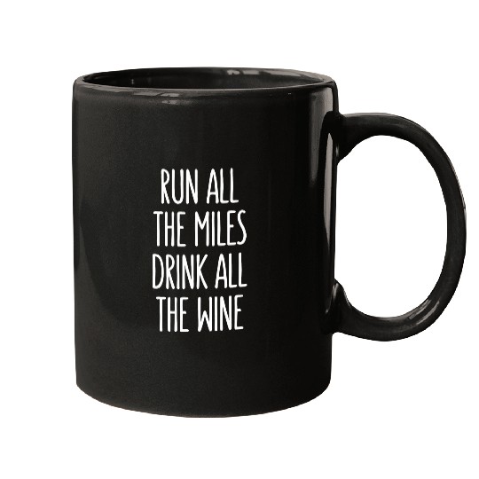 Wines Fun Run All The Miles Drink All The Wines Tank Funny Running Mugs