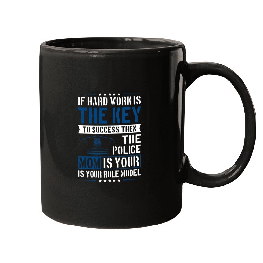 Police Job Thin Blue Line The Police Mom is your role model Mugs