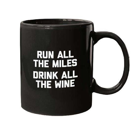 Wines Fun Run All The Miles Drink All The Wines funny running Mugs