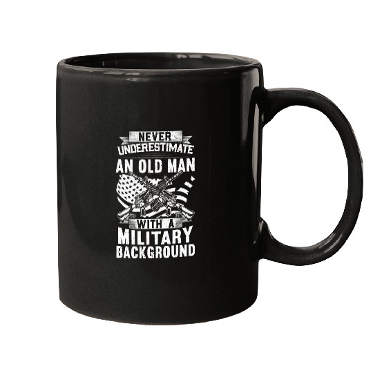 Mens Never Underestimate an Old Man With a Military Background Mugs