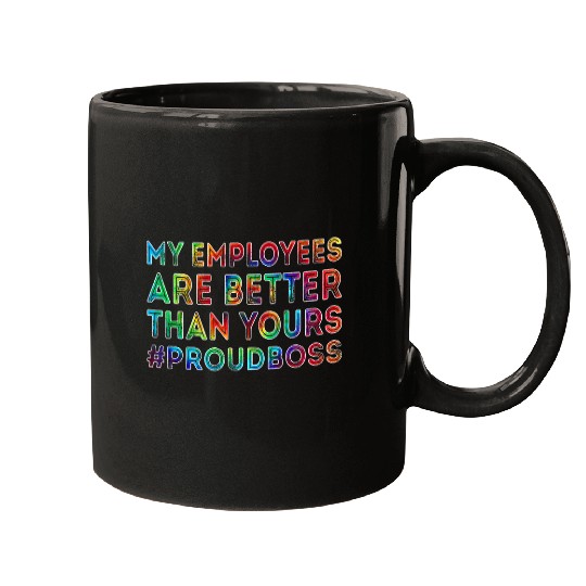 Tie Dye My Employees Are Better Than Yours Funny Bosss Day Mugs