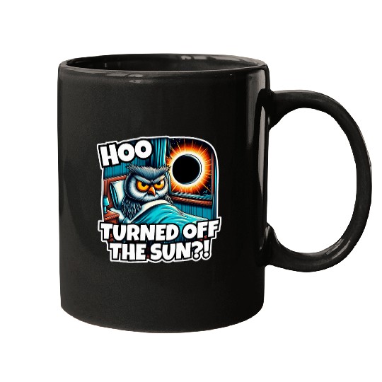 Owl Pet Total Solar Eclipse Hoo Turned Off the Sun Funny Owl Bird Mugs