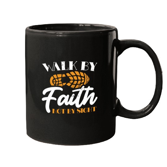 Walk By Faith Not By Sight Christian Jesus Christ Mugs