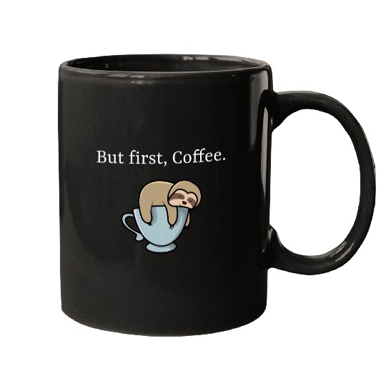Sloth Pet But First Coffee Sloth Mugs