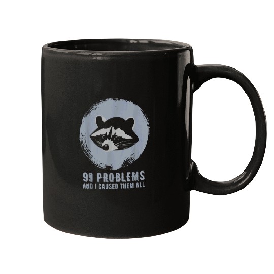 Raccoon Pet 99 problems and I caused them all funny raccoon meme Mugs