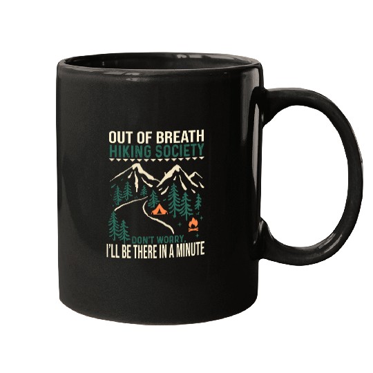 Out Of Breath Hiking Society dont worryill be there in a Mugs