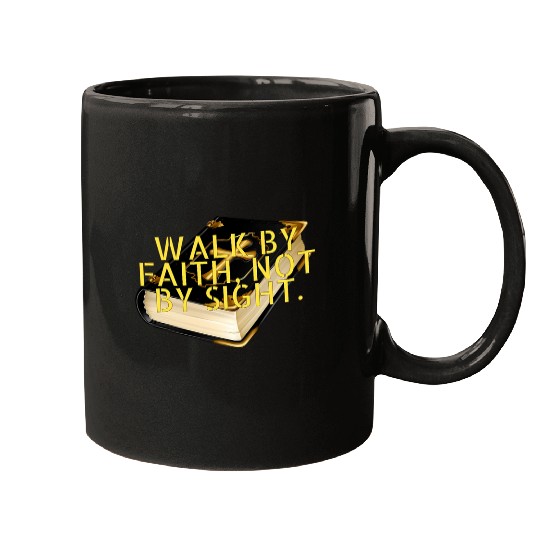 Walk by faith not by sight Mugs