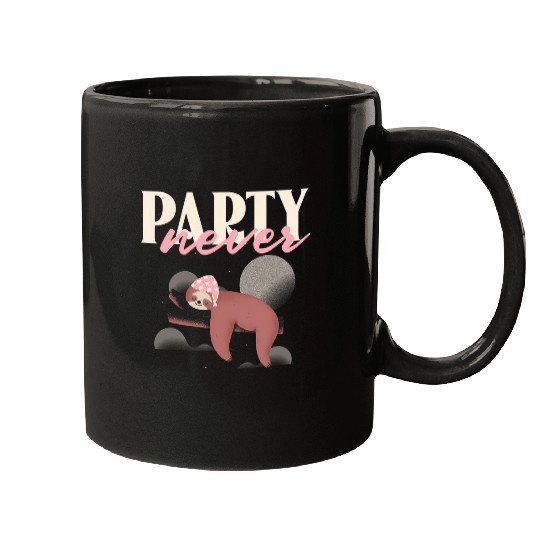 Sloth Pet party never napping sloth Mugs