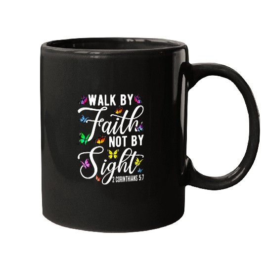 Walk By Faith Not By Sight 2 Corinthians 5 7 Butterfly Art Mugs