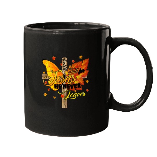 Fall For Jesus He Never Leaves Butterfly Fall Thanksgiving Mugs