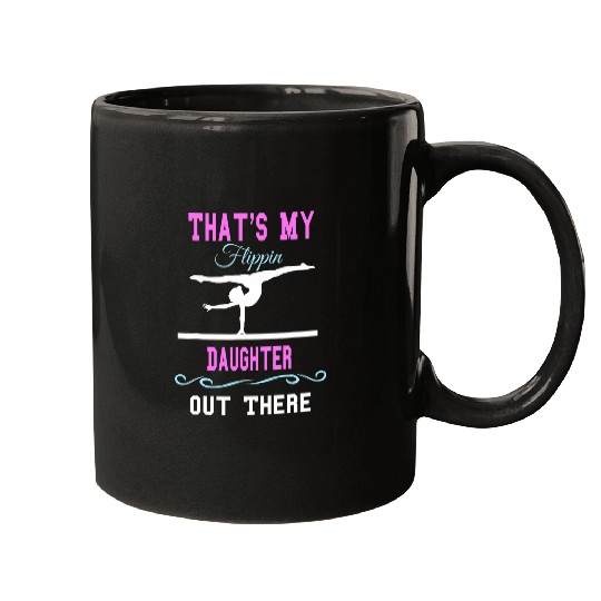 Gymnastics Mom Thats My Flippin Daughter Out There 1 Mugs