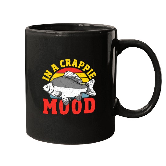 Fishing In a Crappie Mood Crappie Fishing Hunting Fisher Mugs