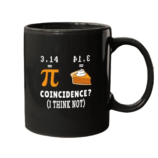 Coincidence Not Pi Pie Math Meme Math Geek Nerd Pi Day Mugs