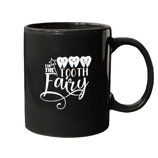 For The Tooth Fairy Funny dentists Oral Hygiene Dentistry Tee Mugs