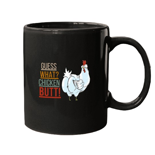 Chicken Lover guess what chicken butt Chicken Butt Nice design Mugs
