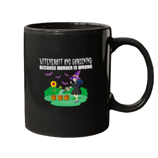 Witchcraft And Gardening Because murders Is Wrong Halloween Mugs
