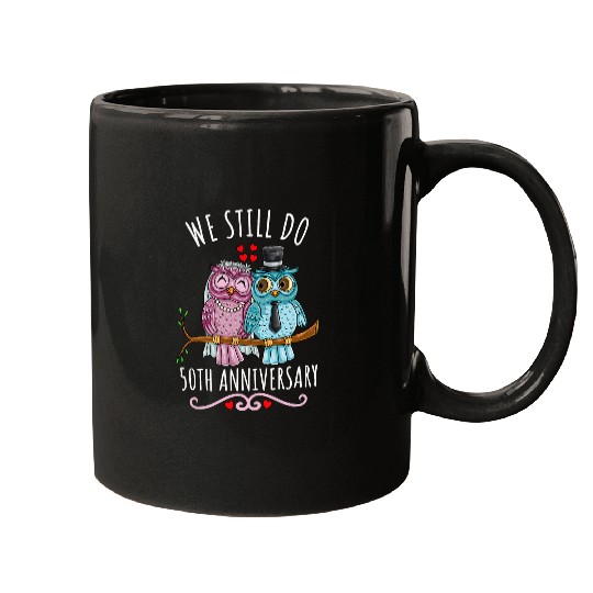 Owl Pet We Still Do Owl Couple Wedding 50th Anniversary Mugs