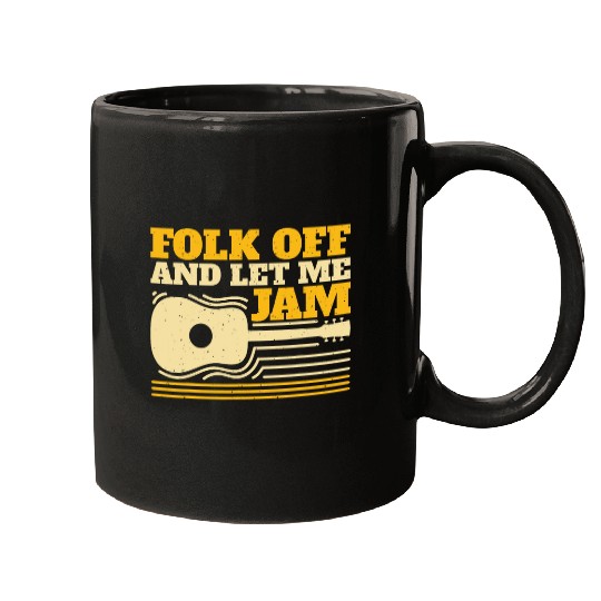 Folk Off And Let Me Jam Indie Folk Music 1 Mugs