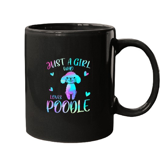Womens Just A Girl Who Loves Poodle Dog I Love My Dog Mugs