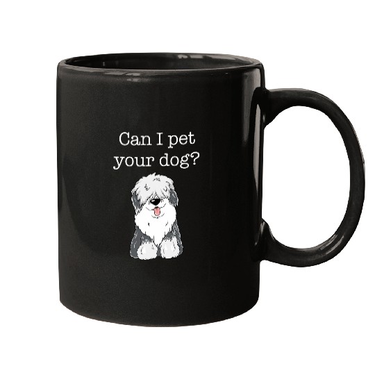 Can I Pet Your Dog Cute Fluffy Puppy Old English Sheepdog Mugs