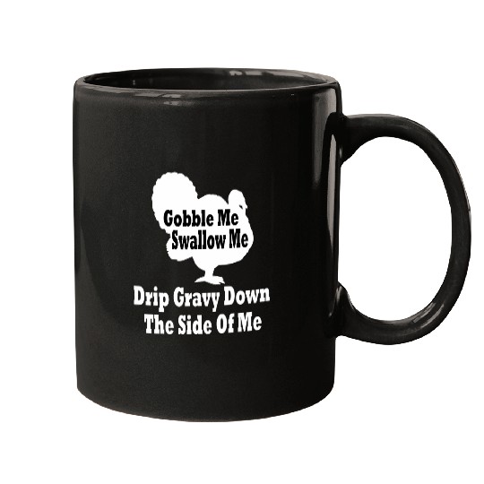 Lacrosse Gift Gobble me swallow me drip gravy down the side of me 27 Mugs