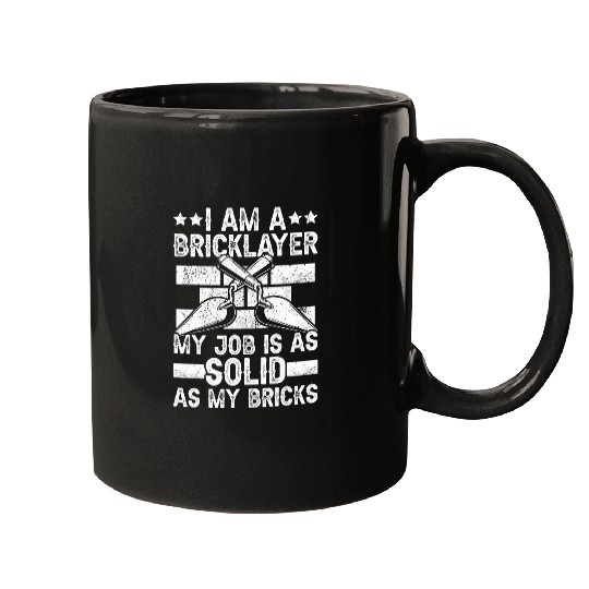 Bricklayer My Job Is Solid Bricklaying Brickmason Mugs