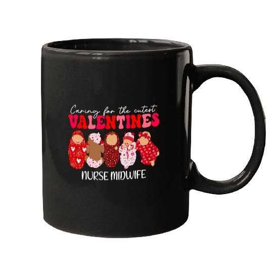 Groovy Caring For The Cutest Valentines nurses Midwife Mugs