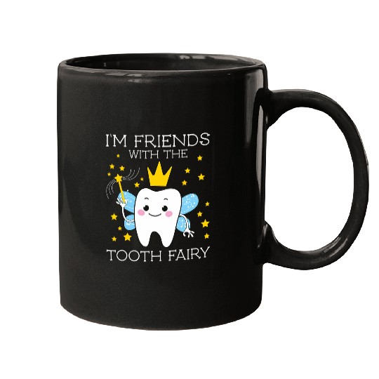 Im Friends With The Tooth Fairy Funny Gifts for Dentists Mugs