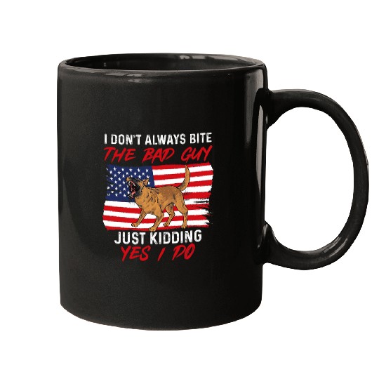 Belgian Malinois I Dont Always Bite The Bad Guy 2 Mugs