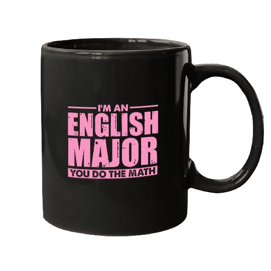 Im An English Major You Do The Math Funny College 22 Mugs