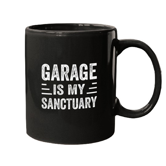 Garage is my sanctuary Funny Car Mechanic Fathers Day Mugs