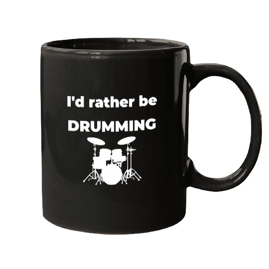 Id rather be Drumming 2Music lover drum player drummer Mugs