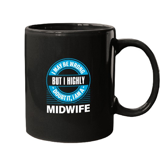 I Highly Doubt It Im a Midwife Funny Doula Humor Mugs