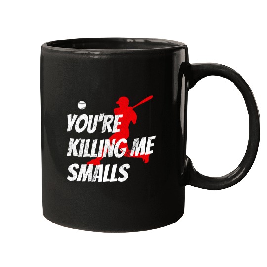 Baseballs Youre Killin Me Smalls Kids Youth Men Women Mugs