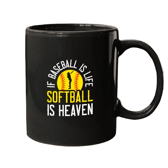 If Baseball Is Life Softball Is Heaven Mugs