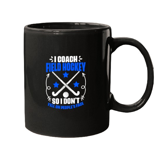 Funny Field Hockey Coaching sarcasms For Sarcastic Team Coach Mugs