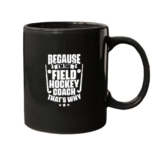 Funny Team Coaching Humor For A Sarcastic Field Hockey Coach Mugs