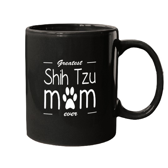 Greatest Shih Tzu Mom Funny Gift Dog Mom Mugs