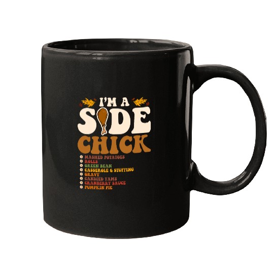 Lacrosse Gift Funny Turkey Leg Im A Side Chick Thanksgiving Day 21 Mugs