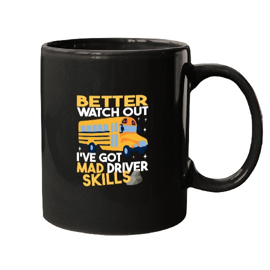 Better Watch Out School Bus Driver School Bus Driving men Mugs