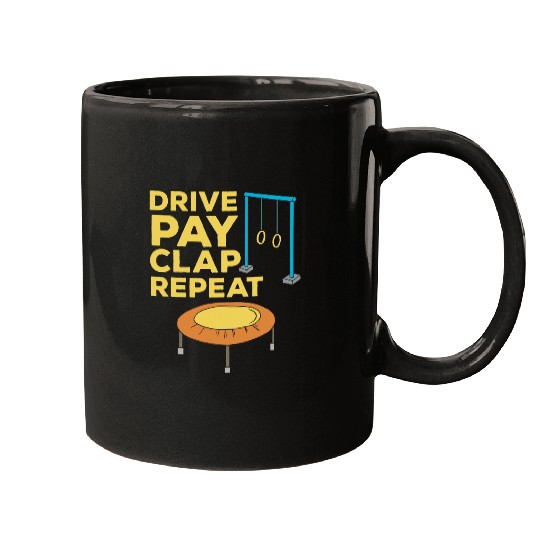 Drive Pay Clap Repeat Gymnastics Mom Dad Mugs