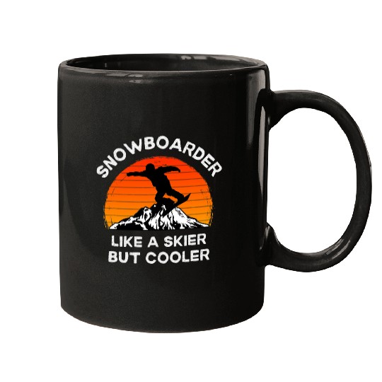 Skiing Ski Funny Snowboarder Like a Skier But Cooler Snowboarding Mugs