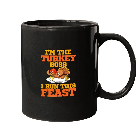 Thanksgiving Im The Turkey Boss I Run This Feast Football Mugs
