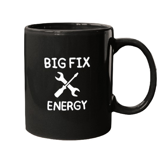 Big Fix Energy Cute Funny Handyman Repair Man Tools Mechanic Mugs