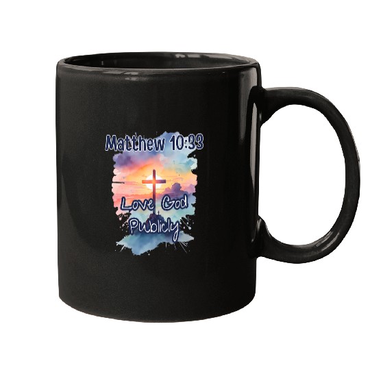 Bible Verse Matthew 1033 Love God Publicly Art Religious Mugs