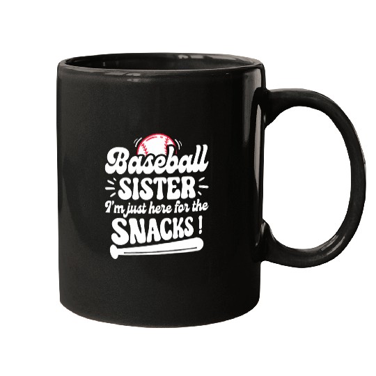 Baseball Sister Im Just Here For The Snacks Baseball Season Mugs