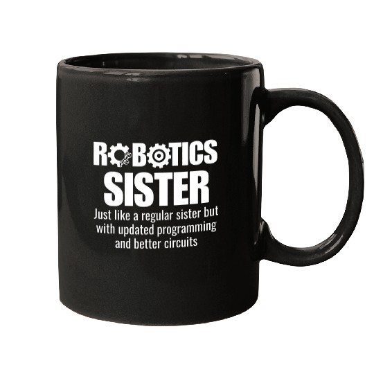 Robotics Sister 2Funny Robotics Team Mugs