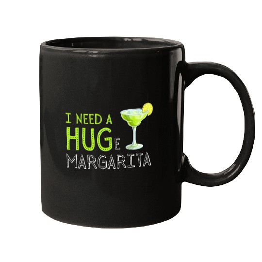 I Need A Huge Margarita Illustration Mugs