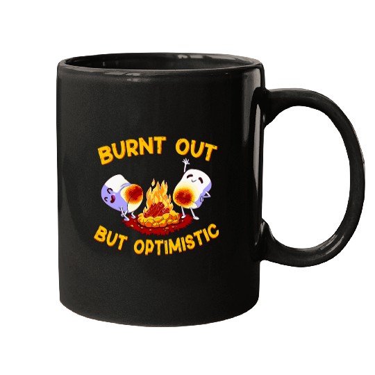 Burnt Out But Optimistic Funny Saying Marshmallow Camping Mugs