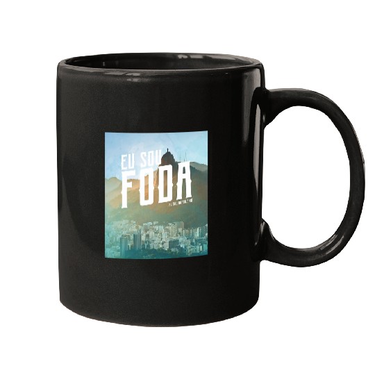 Eu Sou Foda Im Awesome I am The Shit Portuguese Mugs